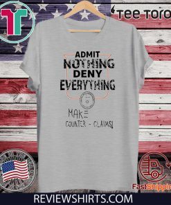ADMIT NOTHING DENY EVERYTHING 2020 T-SHIRT