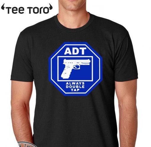 ADT Always Double Tap Shirt