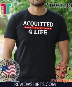 Acquitted 4 Life Donald Trump Impeachment 2020 T-Shirt
