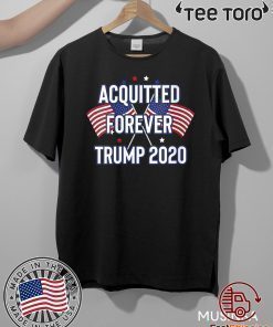Acquitted Forever Trump 2020 Anti-Impeachment Victory 2020 T-Shirt