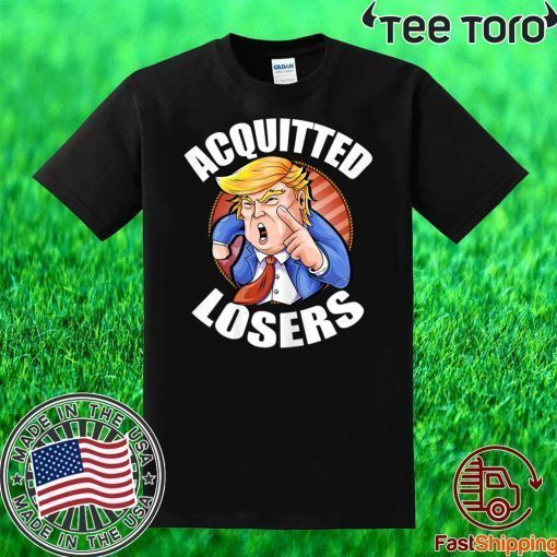 Acquitted Losers Funny President Trump Republican Senate Official T-Shirt