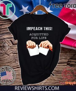 Acquitted for Life - Anti Impeachment 2020 T-Shirt