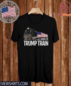 All Aboard the Trump Train American Official T-Shirt