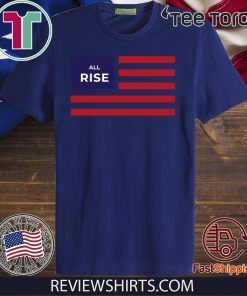 All Rise Flag 2020 T-Shirt