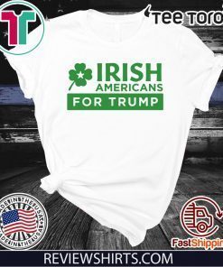 Americans for Donald Trump Shirt - patricks Day 2020 T-Shirt