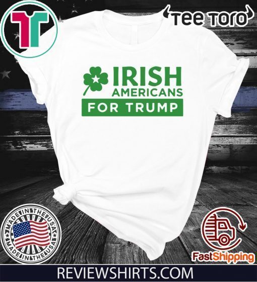 Americans for Donald Trump Shirt - patricks Day 2020 T-Shirt