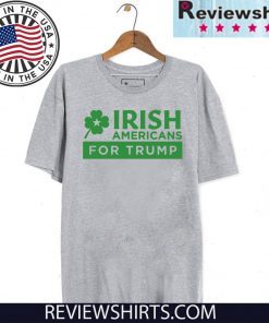 Americans for Donald Trump patricks Day 2020 T-Shirt