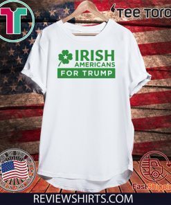 Americans for Donald Trump patricks Day 2020 T-Shirt