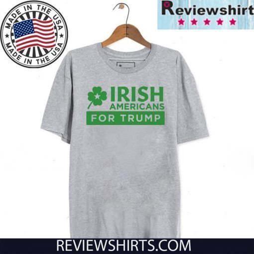 Americans for Donald Trump patricks Day 2020 T-Shirt