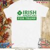 Americans for Donald Trump patricks Day Limited Edition T-Shirt