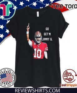 Awesome Go Get'm Jimmy G Jimmy Garoppolo Francisco 49ers Official T-Shirt