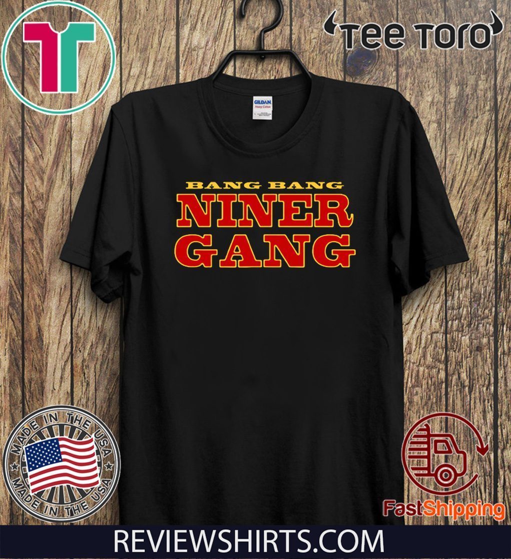 Bang Bang Niner Gang Hoodie - 49ers Shirt, 49Ers Gift Ideas