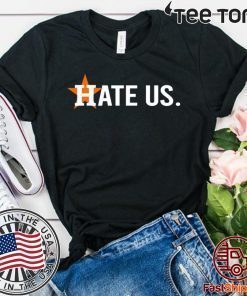 Baseball Houston Astros Hate Us Astros Fan T-Shirt