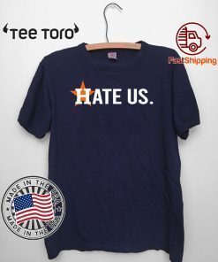 Baseball Houston Astros Hate Us Astros Fan T-Shirt