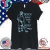 Beach Better Have My Money Tee Shirt