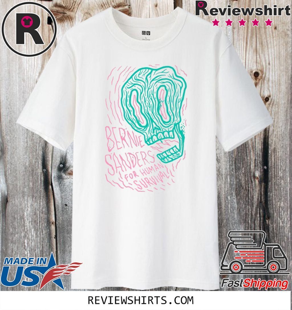 Bernie Sander For Human Survival Official T-Shirt