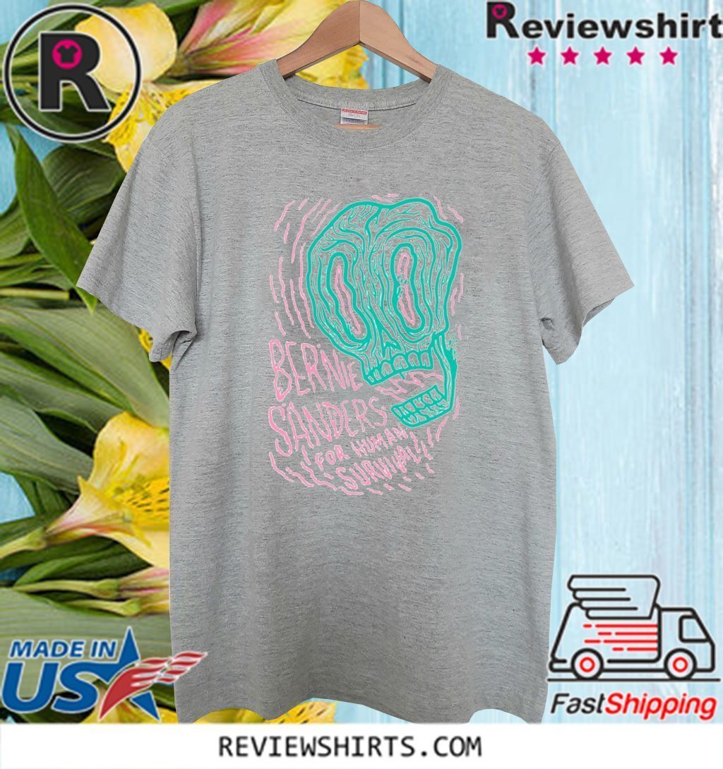 Bernie Sander For Human Survival Official T-Shirt