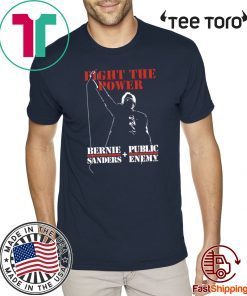 Bernie Sanders Fight The Power And Public Enemy t-shirts