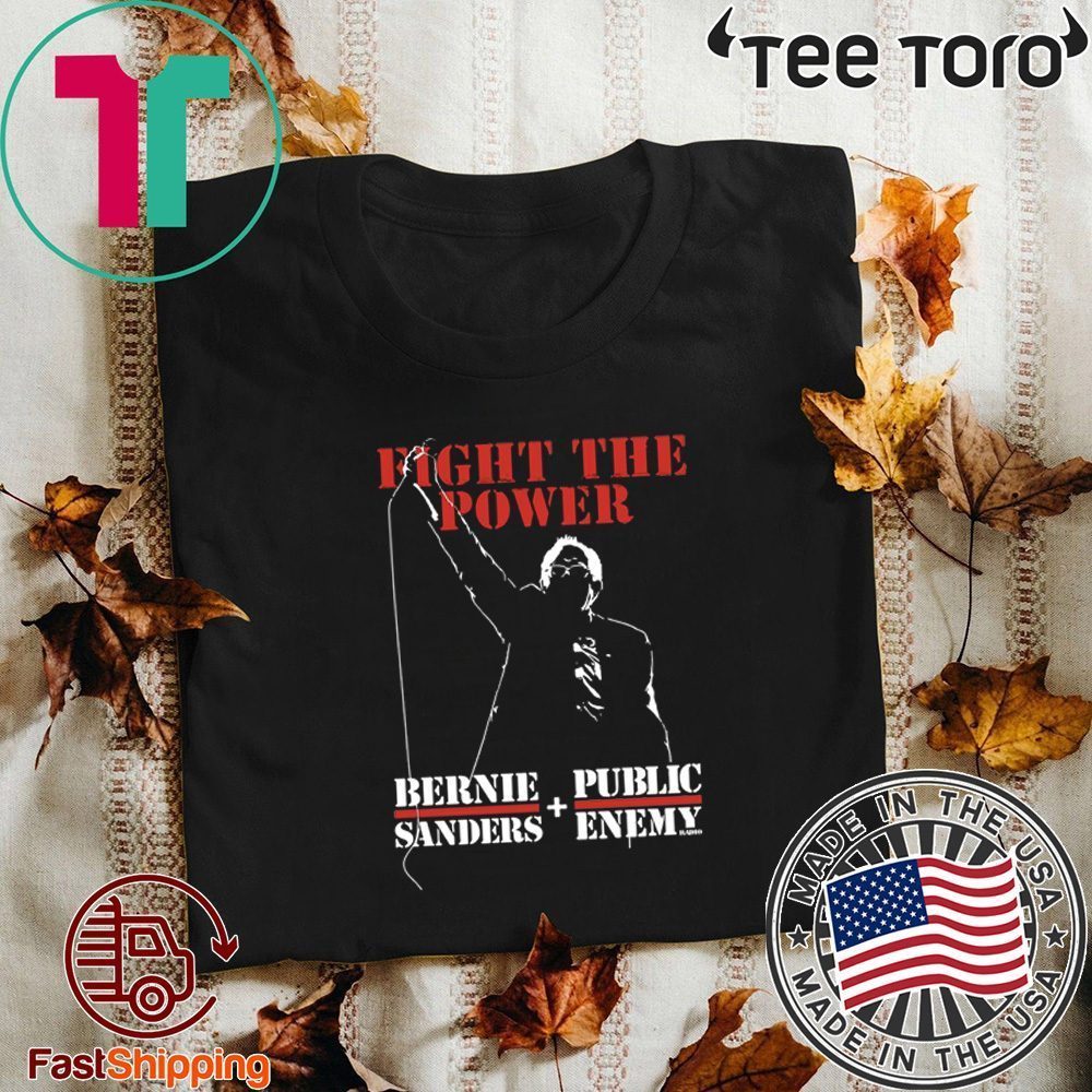 Bernie Sanders Fight The Power 2020 T-Shirt