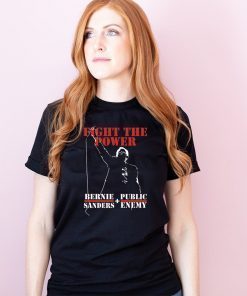 Bernie Sanders Fight The Power Shirt