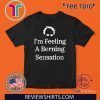 Official Bernie Sanders I'm Feeling A Berning Sensation 2020 T-Shirt