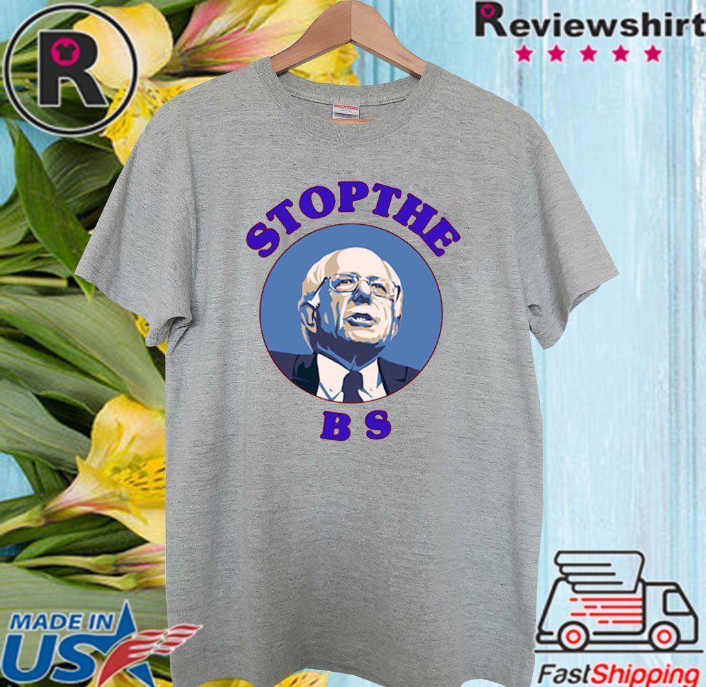 Bernie Sanders Stop The Bs 2020 T-Shirt