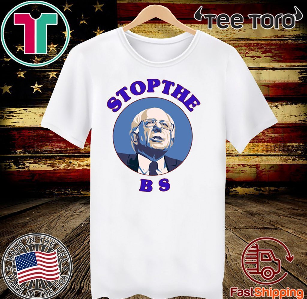 Bernie Sanders Stop The Bs 2020 T-Shirt