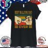 Best Bulldog Dad Ever t-shirts