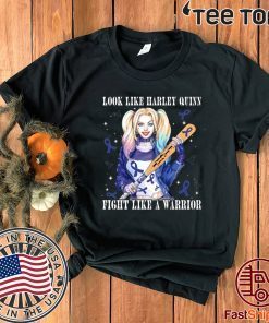 Look Like Harley Quinn Fight Like A Warrior Colon Cancer Awareness Shirt T-Shirt