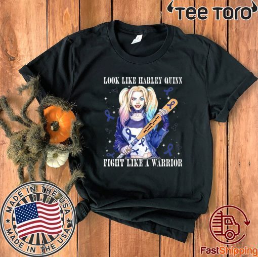 Look Like Harley Quinn Fight Like A Warrior Colon Cancer Awareness Shirt T-Shirt