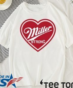Miller Strong - Milwaukee Strong Official T-Shirt
