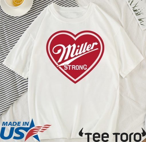 Miller Strong - Milwaukee Strong Official T-Shirt