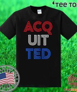 Donald Trump Acquitted 2020 Republican Election Senate Political For T-Shirt