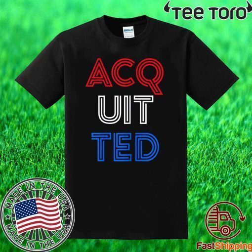 Donald Trump Acquitted 2020 Republican Election Senate Political For T-Shirt