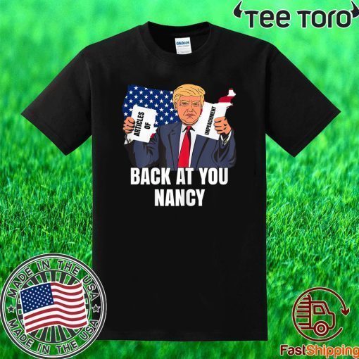 Donald Trump Impeachment Victory Not Guilty Back At You Nancy T-Shirt