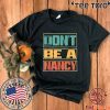 Don't Be A Nancy Pelosi For Donald Trump T-Shirt