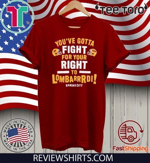 Fight For Your Right to Lombardi KC Football T-Shirt