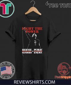 Bernie Sanders Fight The Power Bernie Sanders And Public Enemy Tee Shirt