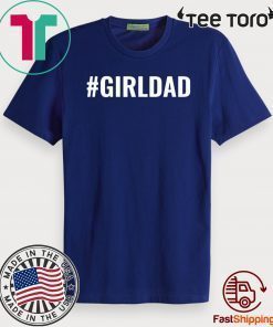 Girl Dad GirlDad Teaching My Girls To Follow Their Dreams Official T-Shirt