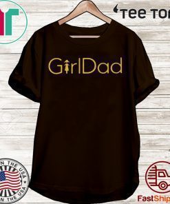 GirlDad Shirt - #GirlDad 2020 T-Shirt