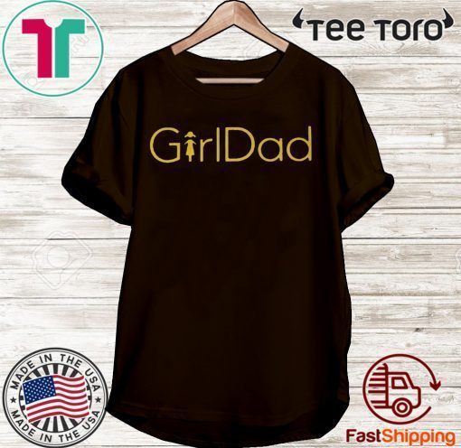 GirlDad Shirt - #GirlDad 2020 T-Shirt