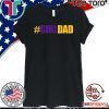 #Girldad Girl Dad Father of Daughters Tee Shirt