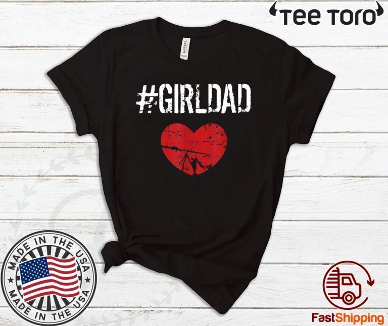 Girldad Girl Dad Father of Girls Dauthers Funny Birthday Unisex TShirt