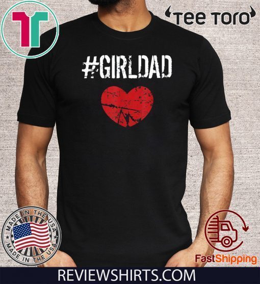 Girldad Girl Dad Father of Girls Dauthers Funny Birthday Unisex T-Shirt