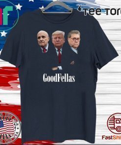 Giuliani Trump William Barr Goodfellas 2020 T-Shirt