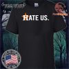HATE US SHIRT HOUSTON ASTROS 2020 T-SHIRT