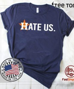 HATE US 2020 T-SHIRT HOUSTON ASTROS