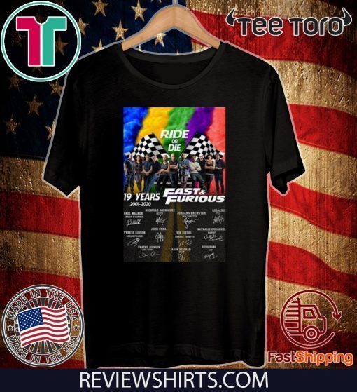 Hot 19 years 2001 2020 Fast & Furious signatures Ride or Die LGBT For T-Shirt