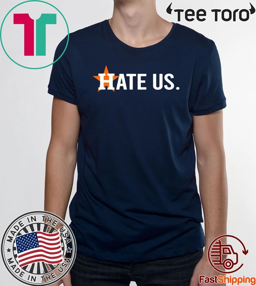 Hate Us T-Shirt Houston Astros Shirts - ReviewsTees