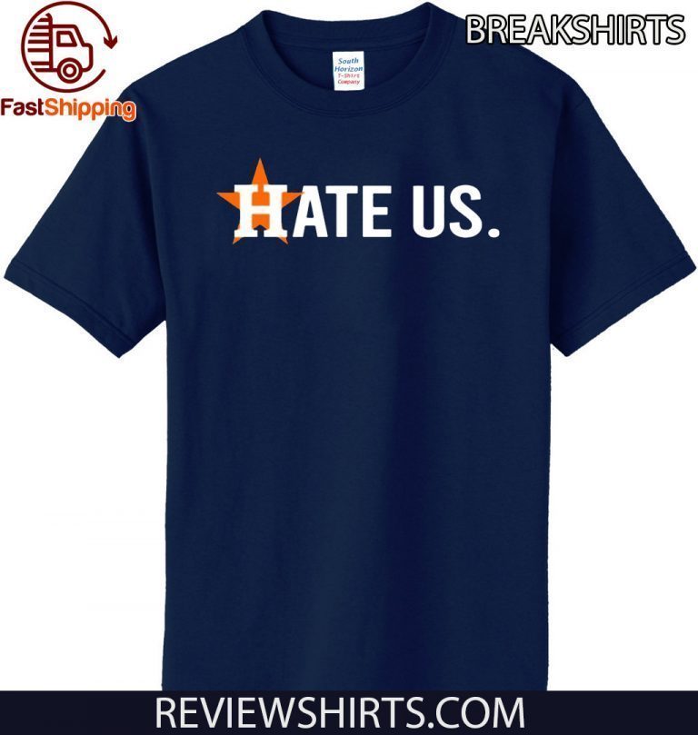 houston astros hate us t shirt